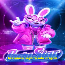 berioman significado origem